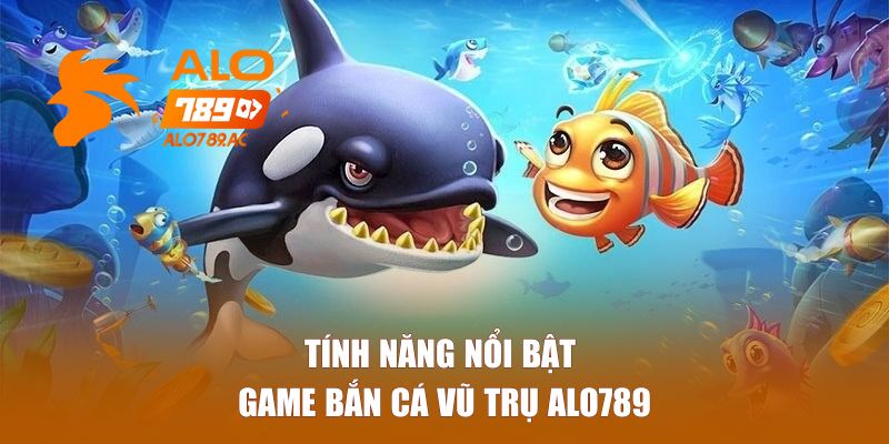 Các tính năng nổi bật của game bắn cá trên ALO789