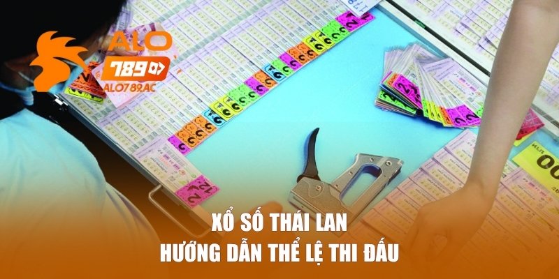 Hướng dẫn thể lệ thi đấu của xs Thái Lan