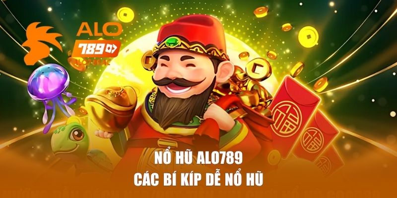 Các bí kíp dễ nổ hũ
